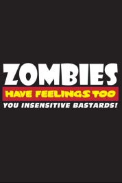 Zombies Have Feelings Too...