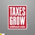 Taxes Grow Without Rain, Accessories