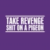 Take Revenge - Shit On A Pigeon