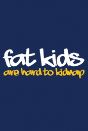 Fat Kids Are Hard To Kidnap