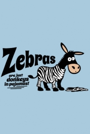 Zebras Are Just Donkeys In Pajamas