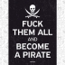 F*ck Them All And Become A Pirate, Accessories