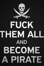 F*ck Them All And Become A Pirate