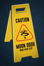 Caution - Moon Door!