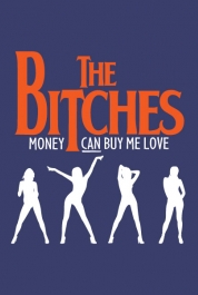 The Bitches - Money CAN Buy Me Love!