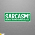 Sarcasm!, Accessories