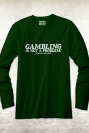 Gambling Is Not A Problem