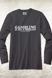 Gambling Is Not A Problem