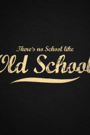 No School Like Old School