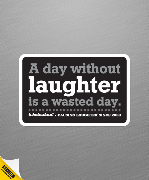 A Day Without Laughter Is A Wasted Day, Accessories