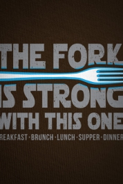 The Fork Is Strong With This One